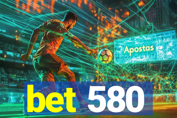 bet 580